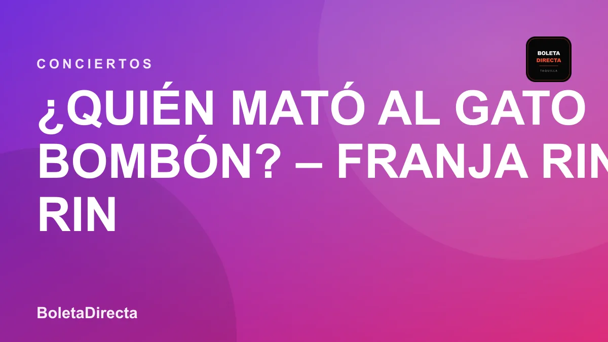 ¿Quién mató al gato Bombón? – Franja Rin Rin