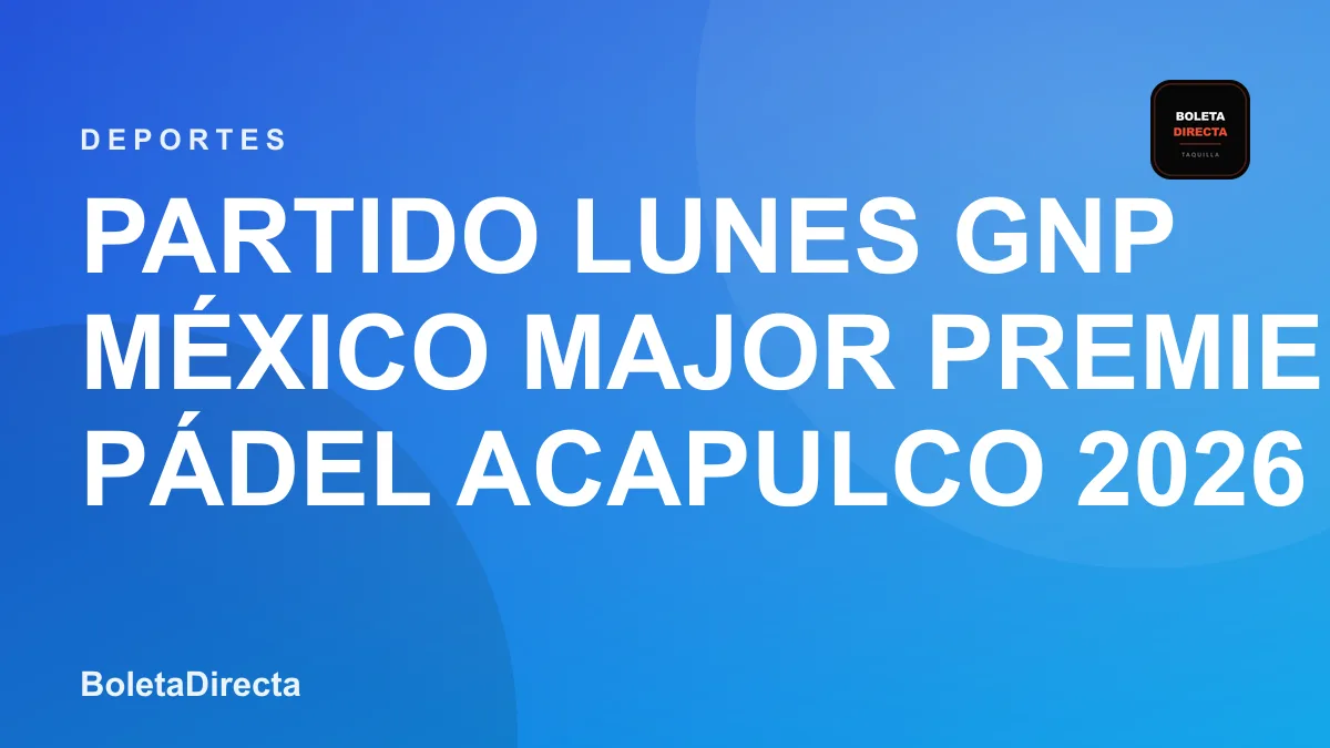 Partido Lunes GNP México Major Premier Pádel Acapulco 2026