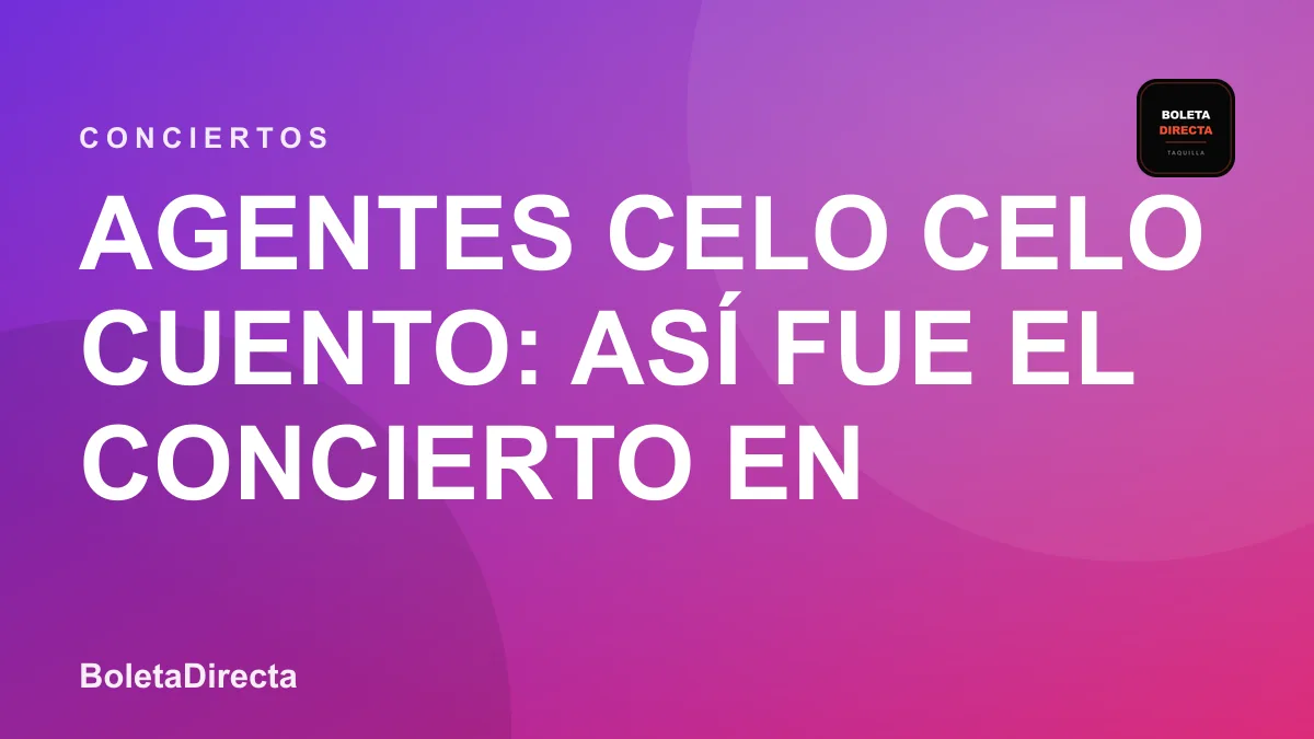 Agentes Celo Celo Cuento: así fue el concierto en Colombia