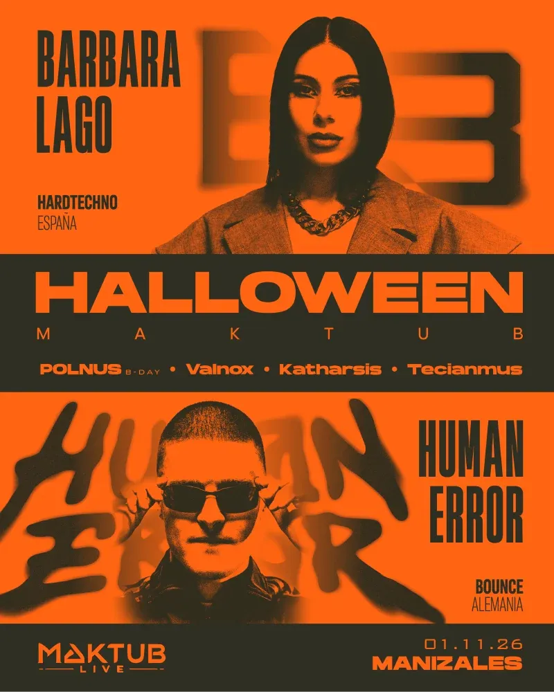 Maktub X Barbara Lago - Human Error - Manizales (Nov 1)